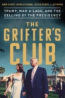 The Grifter's Club : Trump, Mar-a-Lago, and the Selling of the Presidency - eBook