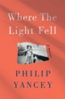 Where the Light Fell : A Memoir - Book