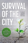 Survival of the City : Living and Thriving in an Age of Isolation - Book