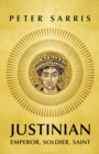 Justinian : Emperor, Soldier, Saint - eBook
