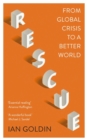 Rescue : From Global Crisis to a Better World - Book