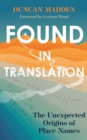 Found in Translation : The Unexpected Origins of Place Names - eBook
