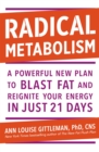 Radical Metabolism : A powerful plan to blast fat and reignite your energy in just 21 days - Book
