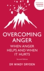 Overcoming Anger : When Anger Helps And When It Hurts - eBook