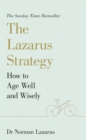 The Lazarus Strategy : How to Age Well and Wisely - Book