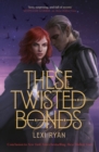 These Twisted Bonds : the spellbinding conclusion to the stunning fantasy romance These Hollow Vows - eBook