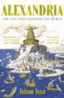 Alexandria : The City that Changed the World: 'Monumental' – Daily Telegraph - Book