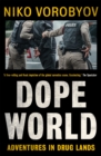 Dopeworld : Adventures in Drug Lands - Book