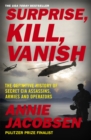 Surprise, Kill, Vanish : The Definitive History of Secret CIA Assassins, Armies and Operators - Book