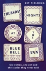 Thursday Nights at the Bluebell Inn : A novel of love, loss and the power of female friendship - Book