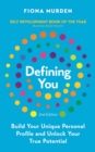 Defining You : How to profile yourself and unlock your full potential - SELF DEVELOPMENT BOOK OF THE YEAR - eBook