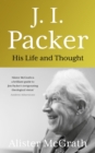 J. I. Packer : His life and thought - eBook