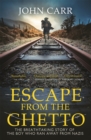 Escape From the Ghetto : The Breathtaking Story of the Jewish Boy Who Ran Away from the Nazis - eBook