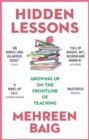 Hidden Lessons : Growing Up on the Frontline of Teaching - Book
