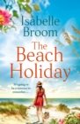 The Beach Holiday : Sunshine fills the pages! Escape to The Hamptons and fall in love - eBook