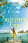 The Summer Trip : escape to sun-soaked Corfu with this must-read romance - Book