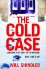 The Cold Case : A totally gripping crime thriller with a killer twist you won't see coming - eBook