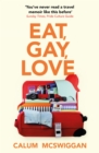 Eat, Gay, Love : Longlisted for the Polari First Book Prize - eBook