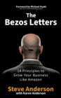 The Bezos Letters : 14 Principles to Grow Your Business Like Amazon - Book