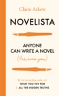 Novelista : Anyone can write a novel. Yes, even you. - Book