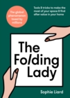 The Folding Lady : Tools & tricks to make the most of your space & find after value in your home - eBook