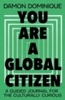 You Are A Global Citizen : A Guided Journal for the Culturally Curious - eBook