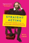 Straight Acting : The Many Queer Lives of William Shakespeare - eBook