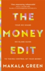 The Money Edit : Your no blame, no shame guide to taking control of your money - Book