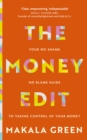The Money Edit : Your no blame, no shame guide to taking control of your money - eBook