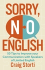 Sorry, No English : 50 Tips to Improve your Communication with Speakers of Limited English - Book