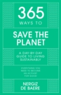 365 Ways to Save the Planet : A Day-by-day Guide to Living Sustainably - eBook