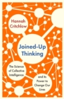 Joined-Up Thinking : The Science of Collective Intelligence and its Power to Change Our Lives - eBook