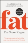 Fat: the Secret Organ : The surprising science behind the most misunderstood part of the body - Book
