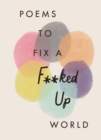 Poems to Fix a F**ked Up World - eBook
