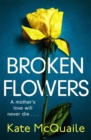 Broken Flowers : an unputdownable psychological thriller - Book