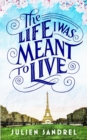 The Life I was Meant to Live : cosy up with this uplifting and heart-warming novel of second chances - eBook