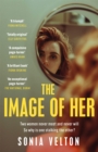 The Image of Her : The perfect bookclub read you'll want to discuss with everyone you know - Book