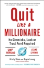 Quit Like a Millionaire : No Gimmicks, Luck, or Trust Fund Required - eBook