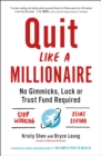 Quit Like a Millionaire : No Gimmicks, Luck, or Trust Fund Required - Book