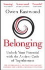 Belonging : The Ancient Code of Togetherness: The International No. 1 Bestseller - eBook