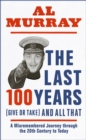 The Last 100 Years (give or take) and All That - Book