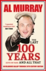 The Last 100 Years (give or take) and All That : A hilarious gallop through 20th-century history - eBook