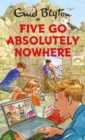 Five Go Absolutely Nowhere - Book