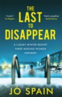 The Last to Disappear : a chilling and heart-pounding thriller full of surprise twists - Book