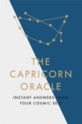 The Capricorn Oracle : Instant Answers from Your Cosmic Self - Book