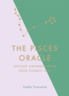 The Pisces Oracle : Instant Answers from Your Cosmic Self - Book