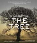 A Portrait of the Tree : A celebration of favourite trees from around Britain - Book