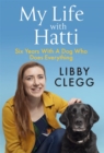 My Life with Hatti : Six Years With A Dog Who Does Everything - Book