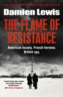 The Flame of Resistance : American Beauty. French Hero. British Spy. - eBook