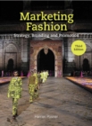 Marketing Fashion Third Edition : Strategy, Branding and Promotion - Book